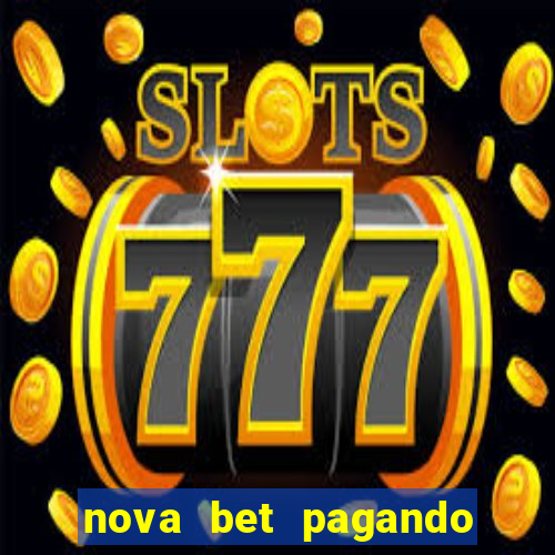 nova bet pagando no cadastro